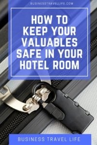 Hotel Safety Tips Part 2: Protecting Valuables - Business Travel Life