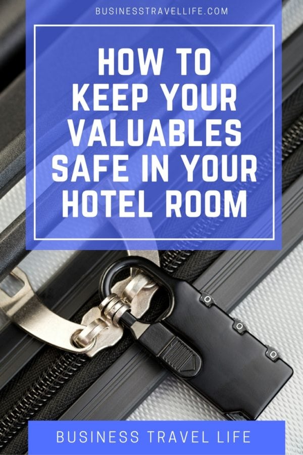 Hotel Safety Tips Part 2 Protecting Valuables Business Travel Life