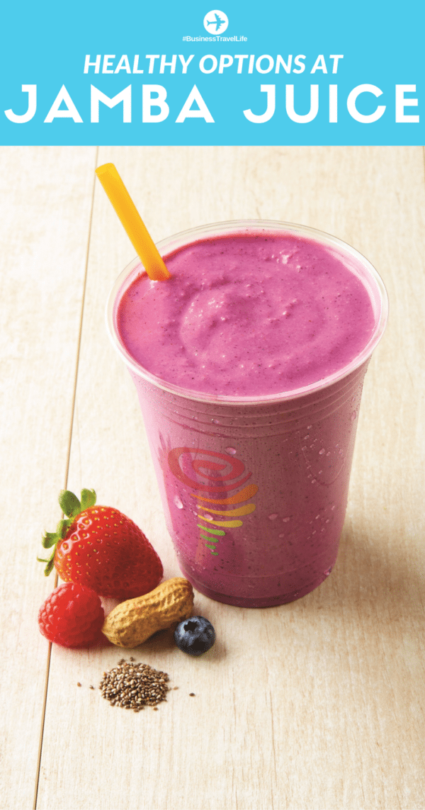 Healthiest Options at Jamba Juice for Travelers Business Travel Life