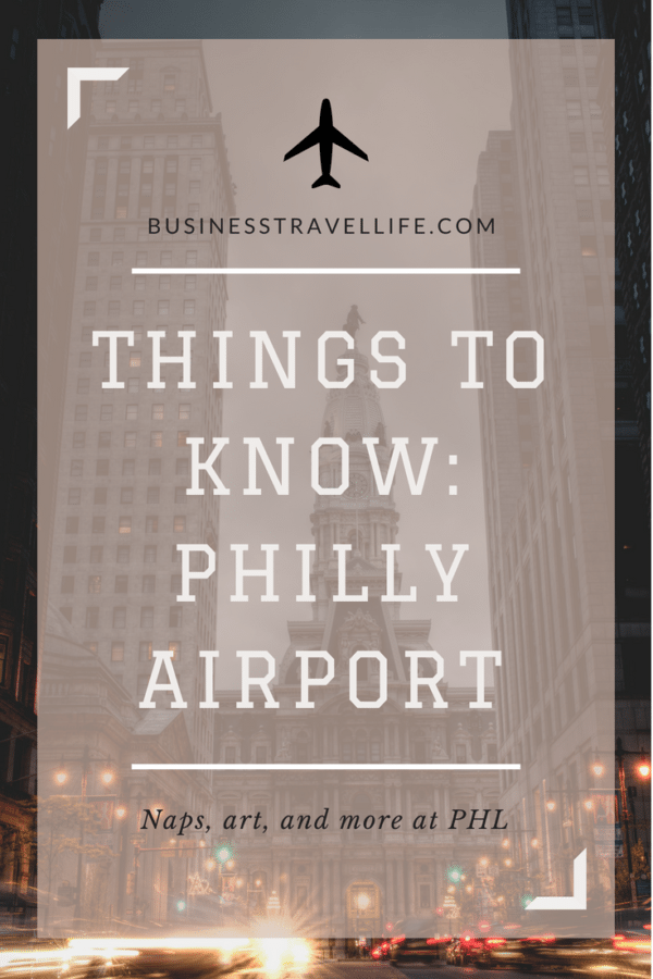 6 Things to Know About Philly Airport A Road Warrior’s Guide to