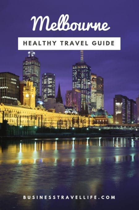 Healthy Travel Guide: Melbourne for Business Travelers