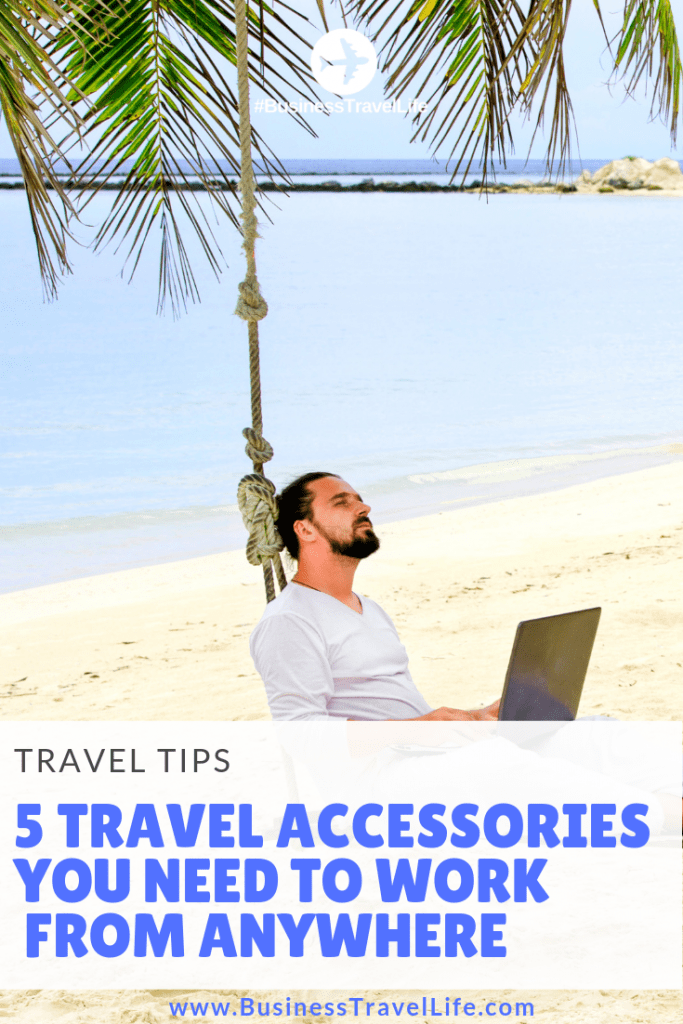 five-travel-accessories-to-work-remotely business travel life