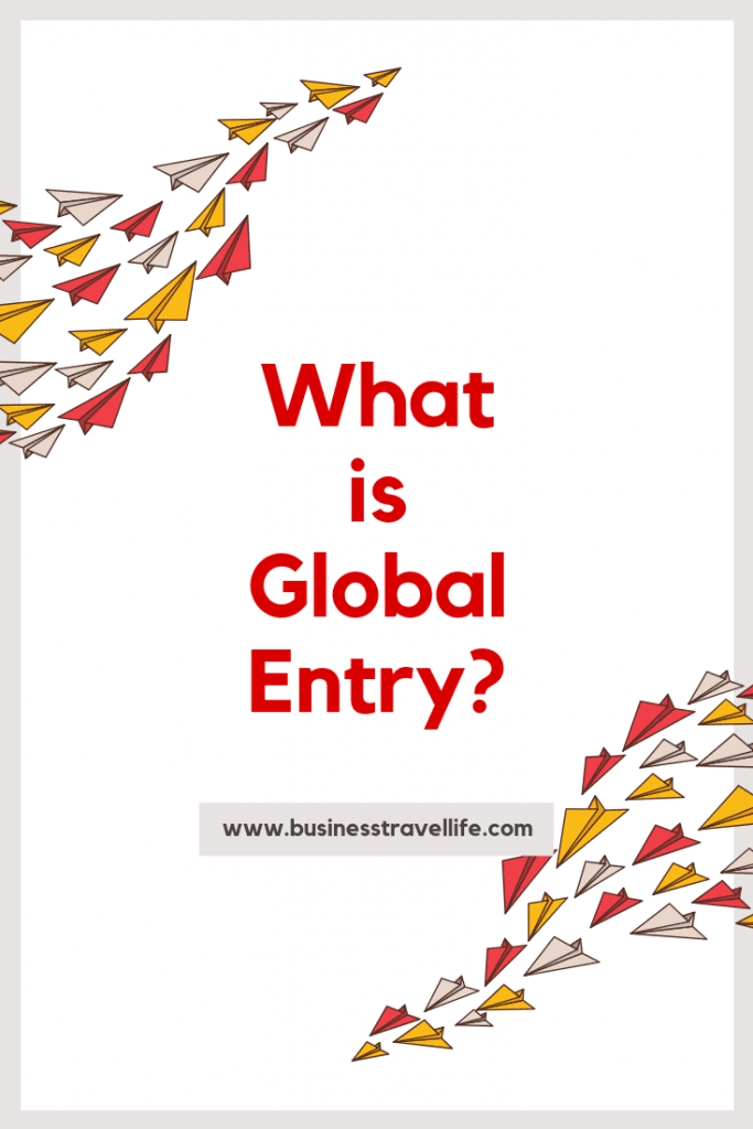 what is global entry, business travel life 2